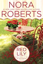 Red Lily (In The Garden Trilogy) - Paperback By Roberts, Nora - VERY GOOD