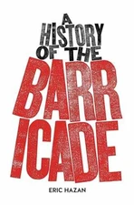 A History of the Barricade - Hardcover, by Hazan Eric - Very Good u