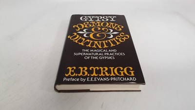 			Gypsy Demons and Divinities, Trigg, E.B., Sheldon Press, 1975, Ha		