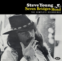 Steve Young Seven Bridges Road: The Complete Recordings Album