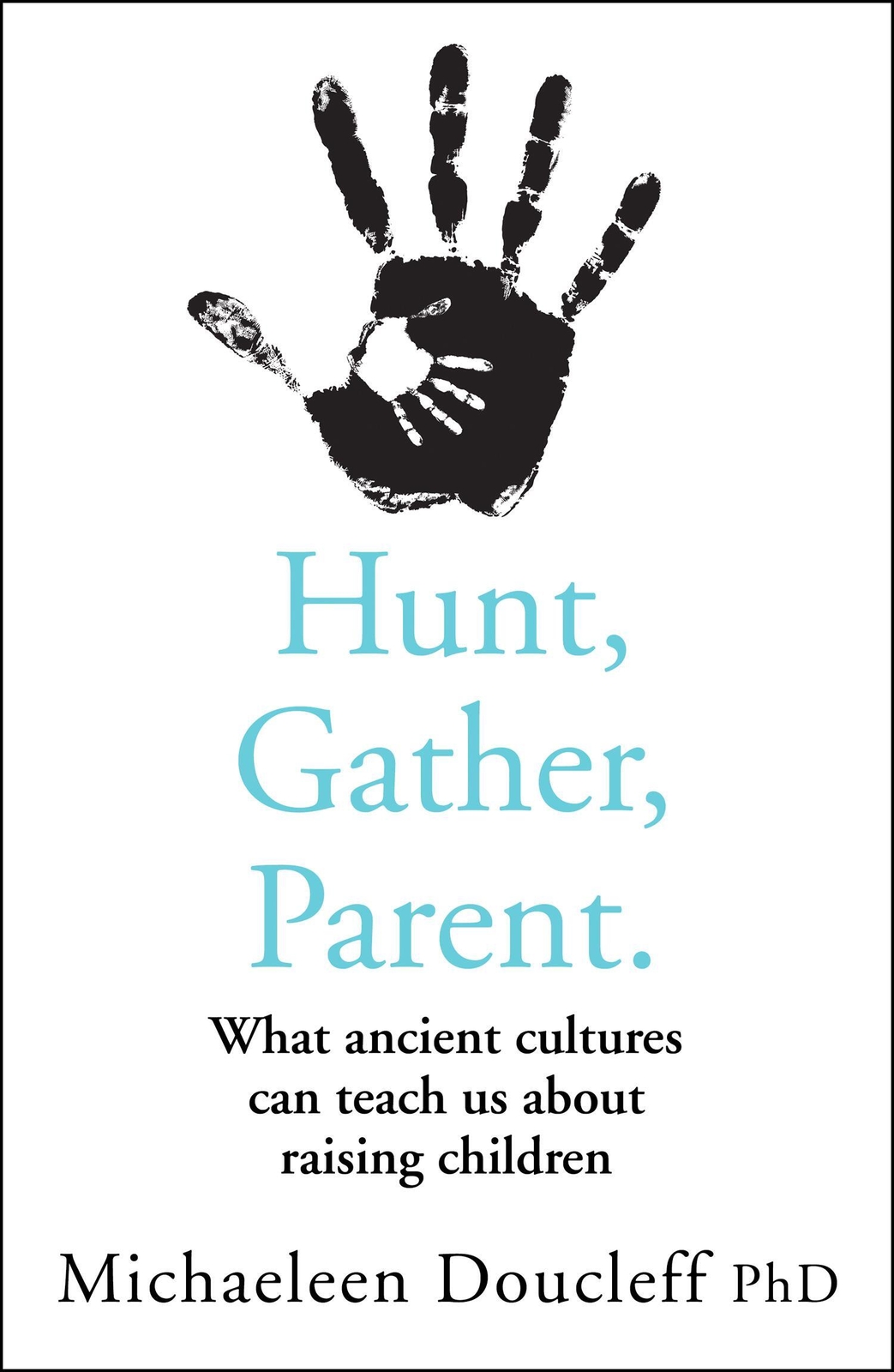 Thumbnail - Hunt, Gather, Parent What Ancient Cultures Can Teach Us About Raising