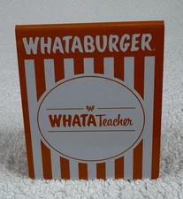 Whataburger Collectible Orange & White Table Tent "WHATATeacher" Award Teacher