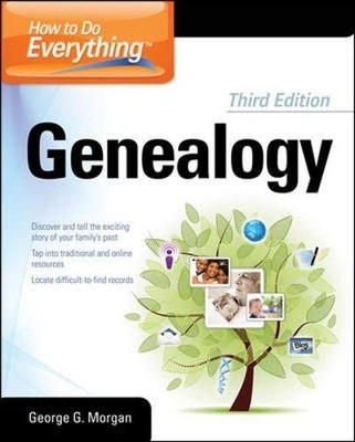 How to Do Everything Genealogy 3/E, Morgan, George