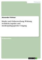 Alexander Fichtner | Kinder Und Onlinewerbung. Wirkung, Rechtliche Aspekte...