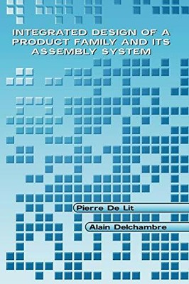 Integrated Design of a Product Family and Its Assembly System,Pierre De Lit, A