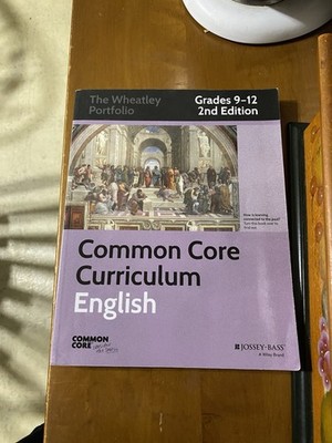 Common Core Curriculum: English, Grades 9-12 (The Wheatley Portfolio)