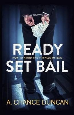 Ready Set Bail: So vermeiden Sie die Fallstricke der Bail von A. Chance Duncan