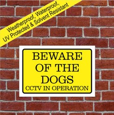 Beware of the dogs CCTV in operation sign 5582 Custom made Waterproof Solvent