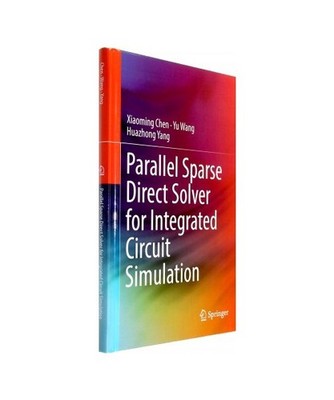 Parallel Sparse Direct Solver for Integrated Circuit Simulation, Xiaoming Chen, 