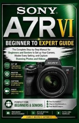 James Ima Sony A7R VI Beginner to Expert Guide (Taschenbuch)