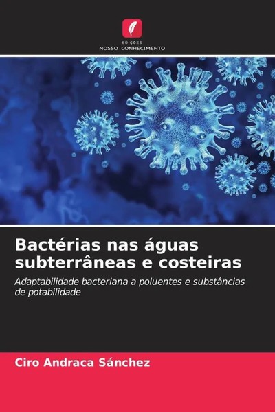 Ciro Andraca SáNchez | BactéRias Nas áGuas SubterrâNeas E Costeiras | Buch-image