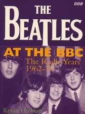The Beatles at the BBC: The Radio Years 1962-70 by Howlett, Kevin Paperback The