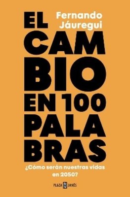 Fernando Jáuregui El cambio en cien palabras / Change in 100 Words (Paperback)