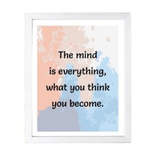 Designs ByLITA The Mind Is Everything, What You Think You Become. Framed