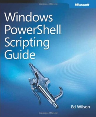 WINDOWS POWERSHELL(TM) SCRIPTING GUIDE By Ed Wilson **Mint Condition**
