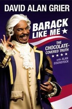 Barack Like Me: The Chocolate-Covered Truth, Grier, David Alan, 9781439154922
