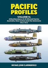 Pacific Profiles Volume 14: Allied Bombers: B-25 Mitchell series Australia;New G