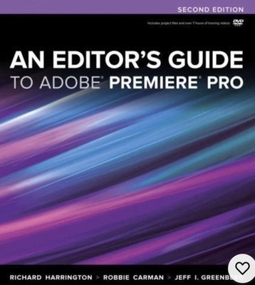 An Editor's Guide to Adobe Premiere Pro by Harrington Greenberg Carman CD SEALED