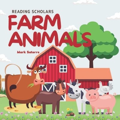 Reading Scholars: Farm Animals by Mark Satorre Paperback Book