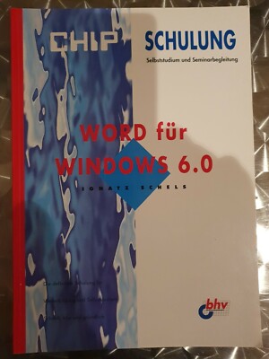 Chip Schulung: Selbststudium und Seminarbegleitung: Word für Windows 6.0 - bhv
