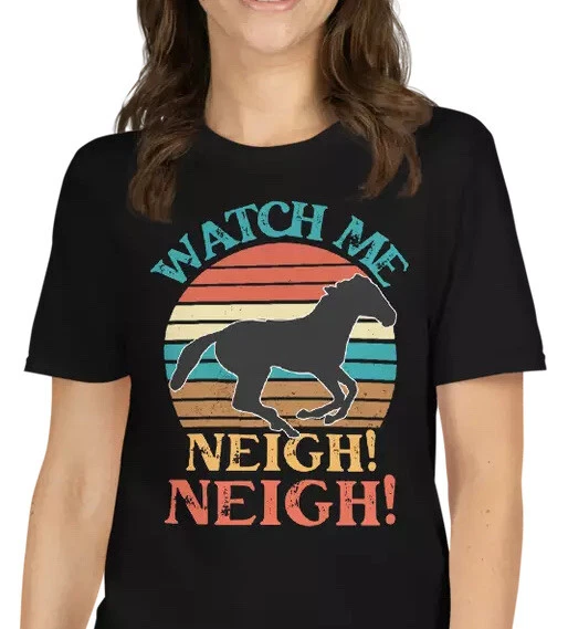 Funny Horse Racing Derby Rodeo Lover Watch Me Neigh Neigh Retro Unisex T-Shirt