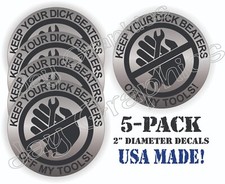 5x - Funny Keep Your D*ck Beaters Off my Tools Hard Hat Helmet Stickers Decals