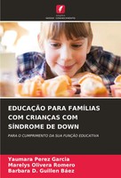 EducaÇÃO Para FamÍLias COM CrianÇAs COM SÍNdrome DE Down GarcíA (U. A.) Buch