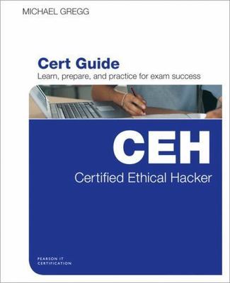 Certified Ethical Hacker Ceh Cert Guide by Michael Gregg