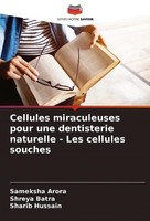 Cellules Miraculeuses Pour Une Dentisterie Naturelle - Les Cellules Souches Same