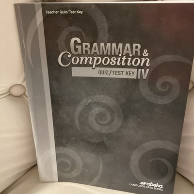 Abeka Grammar And Composition IV Teacher Quiz Test Key Language Arts (10th Gr)