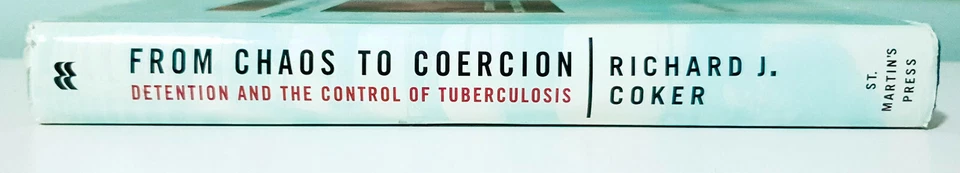 From Chaos to Coercion: Detention and Tuberculosis! HC Book by Richard J. Coker! - Image 3 of 3