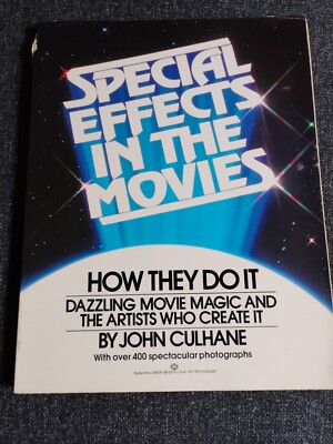 SPECIAL EFFECTS IN THE MOVIES: HOW THEY DO IT By John Culhane