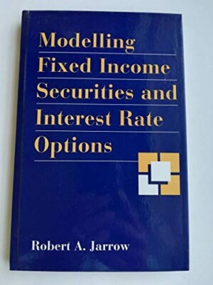 Modelling Fixed Income Securities and Interest Rate Options by Robert A....