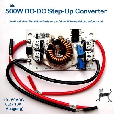 bis 500W 10A DC-DC-Step-Up Converter auf Alu-Basis * 10-50VDC / 0,2-10A Ausgang