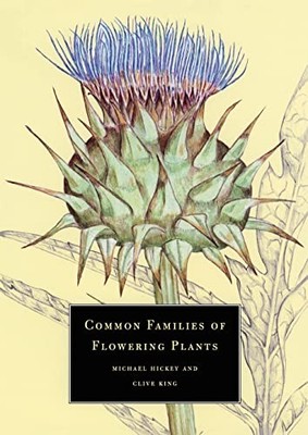 Common Families of Flowering Plants By Michael Hickey, Clive Kin