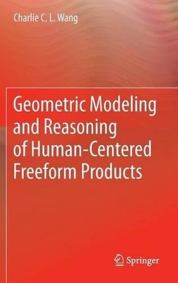 Geometric Modeling and Reasoning of Human-Centered Freeform P... - 9781447143598
