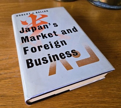 Japan's Market and Foreign Business by Robert J. Ballon (Hardcover, 1971)
