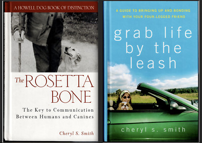 2 Books by Cheryl Smith on Pet Dogs ; The Rosetta Bone & Grab Life By the Leash
