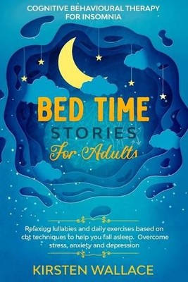 Kirsten Wallace Bedtime Stories for Adults - Cognitive Behavioural T (Paperback)