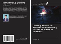 Vinoth P. | DiseñO Y AnáLisis De Aparatos De ExtraccióN Y Filtrado De Humos...