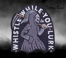 New Grim Reaper Death Whistle While You Lurk Iron On Embroidered Patch