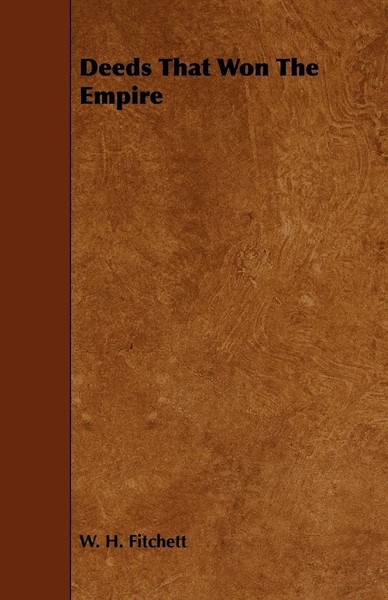 W. H. Fitchett | Deeds That Won The Empire | Taschenbuch | Englisch (2008)-image