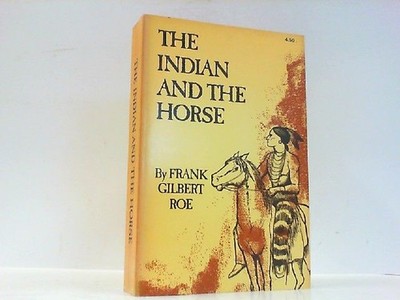 The Indian and the Horse. Roe, Frank Gilbert:
