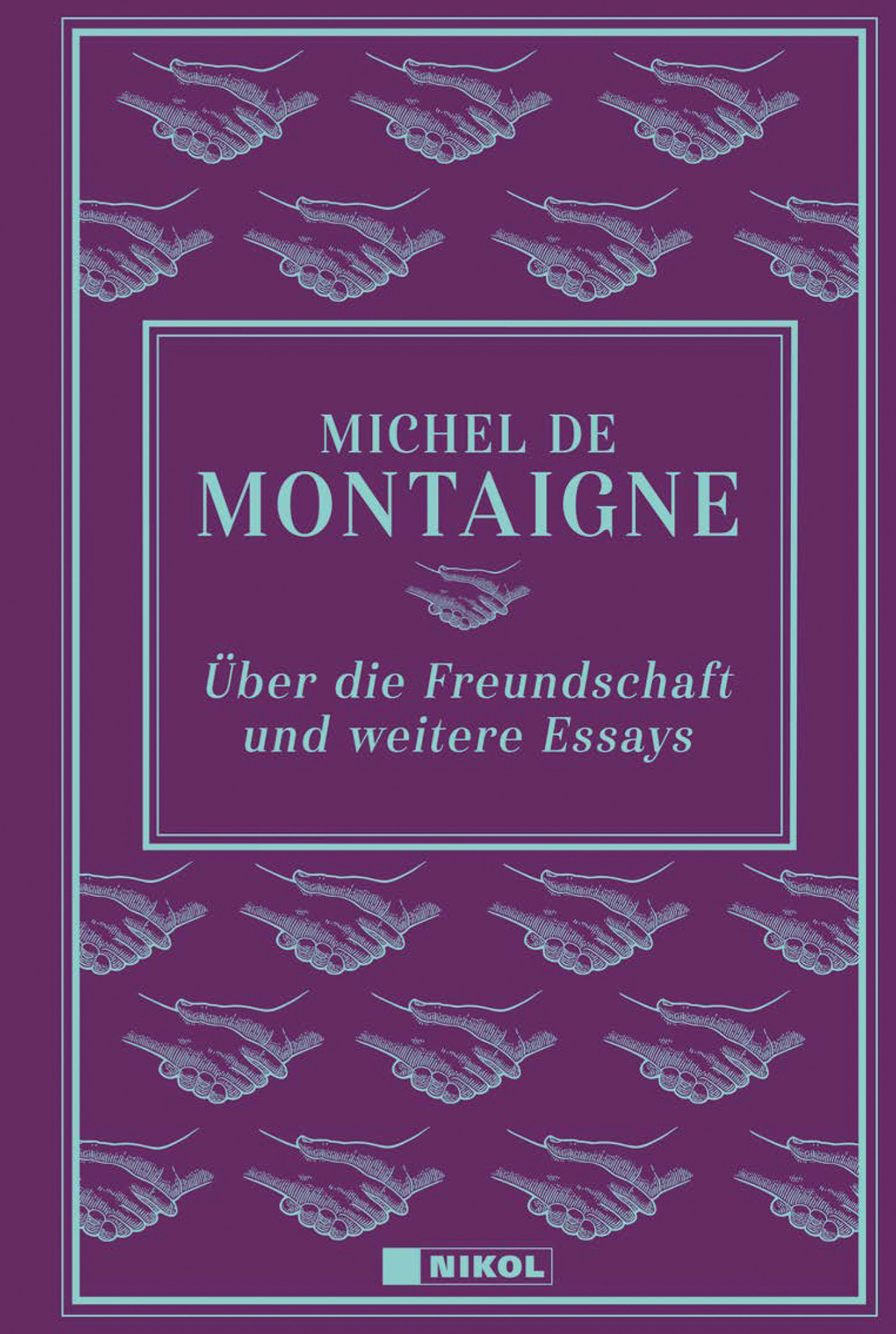 Michel De Montaigne / Über Die Freundschaft Und Weitere Essays