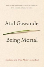 Being Mortal - Hardcover By Gawande, Atul - ACCEPTABLE