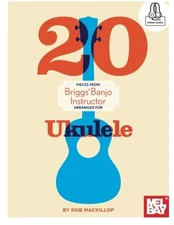 20 Pieces from Briggs Banjo Instructor: Arranged for Ukulele