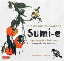 The Art and Technique of Sumi-e Japanese Ink Painting: Japanese ink painting...