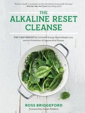 The Alkaline Reset Cleanse: The 7-Day Reboot for Unlimited Energy, R - VERY GOOD