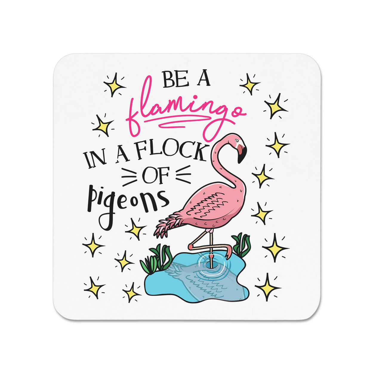 Be A Flamingo In A Flock Of Pigeons Fridge Magnet - Funny