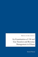 An Examination Of Oil And Gas Taxation And Revenue Management In Ghana Abdallah